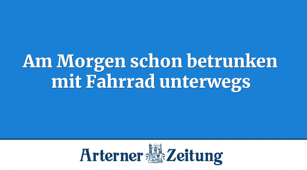 Am Morgen schon betrunken mit Fahrrad unterwegs