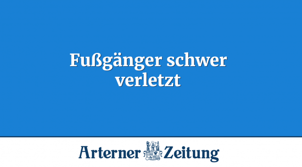 Fußgänger schwer verletzt
