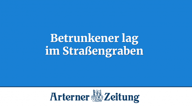 Betrunkener lag im Straßengraben