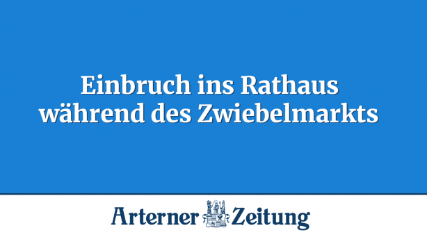 Einbruch ins Rathaus während des Zwiebelmarkts