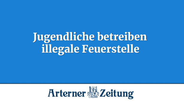 Jugendliche betreiben illegale Feuerstelle