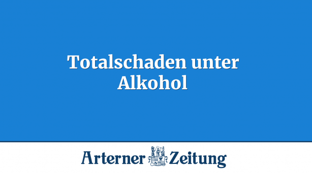 Totalschaden unter Alkohol