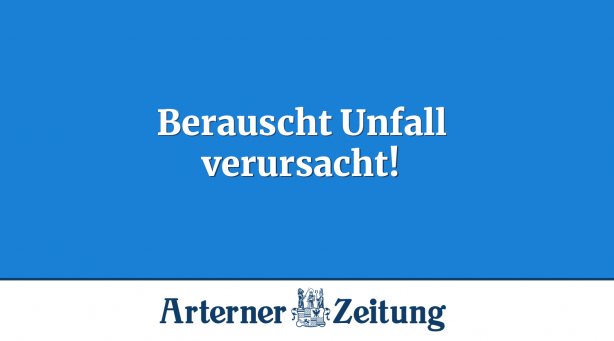 Berauscht Unfall verursacht!