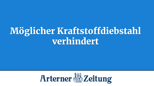 Möglicher Kraftstoffdiebstahl verhindert