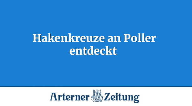 Hakenkreuze an Poller entdeckt 