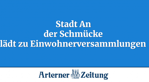 Stadt An der Schmücke lädt zu Einwohnerversammlungen